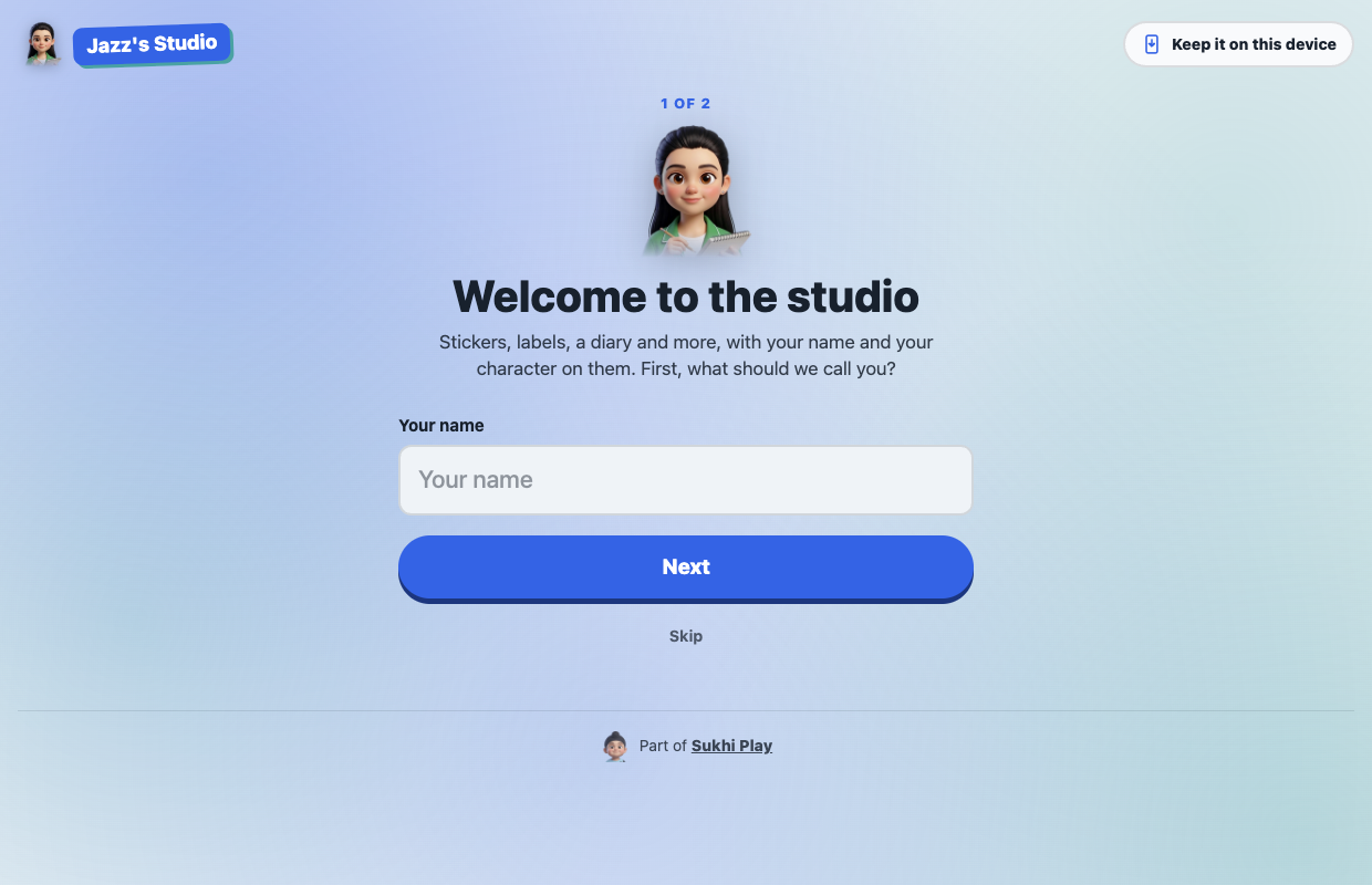 The welcome: Welcome to the studio, with a box for their name and a Next button